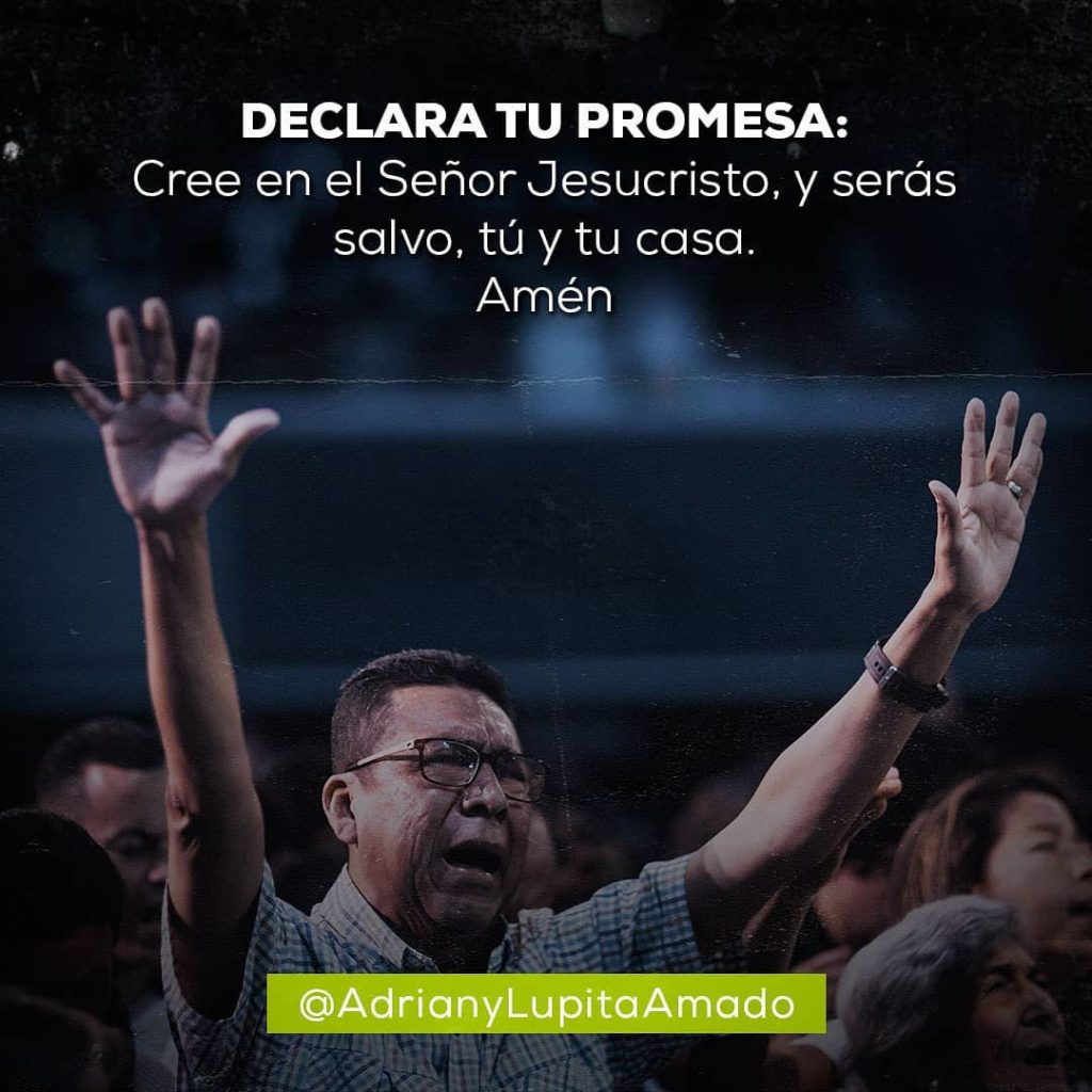 Frases Adrian y Lupita Amado- declara tu promesa cree en el señor jesucristo y seras salvo tu y tu casa amen